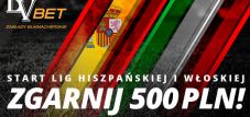 500 PLN w LV BET na LaLiga i Serie A!