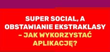 SuperSocial, a obstawianie Ekstraklasy – jak wykorzystać aplikację?
